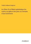 Les Gètes; Ou la filiation généalogique des scythes aux gêtes et des gètes aux Germains et aux Scandinaves