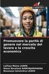 Promuovere la parità di genere nel mercato del lavoro e la crescita economica