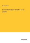 La protection agricole et les lois sur les céréales