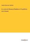 Le comte de Raousset-Boulbon et l'expédition de la Sonore