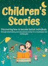 Children's Stories - Discovering how to become better individuals