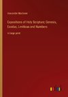 Expositions of Holy Scripture; Genesis, Exodus, Leviticus and Numbers