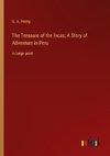 The Treasure of the Incas; A Story of Adventure in Peru