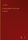 In Times of Peril; A Tale of India