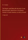 The Purple Land; Being the Narrative of one Richard Lamb's Adventures in the Banda Oriental, in South America, as told by Himself