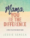 Mama, You Be the Difference