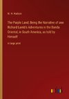 The Purple Land; Being the Narrative of one Richard Lamb's Adventures in the Banda Oriental, in South America, as told by Himself