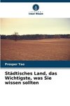 Städtisches Land, das Wichtigste, was Sie wissen sollten