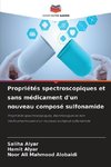 Propriétés spectroscopiques et sans médicament d'un nouveau composé sulfonamide