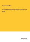 Le pardon de Ploërmel; Opéra comique en 3 actes