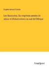 Les Bassoutos; Ou vingt-trois années de séjour et d'observations au sud de l'Afrique