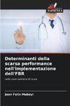 Determinanti della scarsa performance nell'implementazione dell'FBR