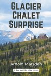 Glacier Chalet Surprise