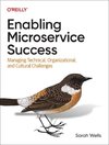 Enabling Microservice Success