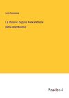 La Russie depuis Alexandre le Bien-Intentionné