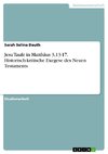 Jesu Taufe in Matthäus 3,13-17. Historisch-kritische Exegese des Neuen Testaments