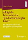 Alltägliche Lebenssituation sprachbeeinträchtigter Kinder