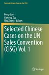 Selected Chinese Cases on the UN Sales Convention (CISG) Vol. 1