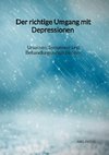 Der richtige Umgang mit Depressionen - Ursachen, Symptome und Behandlungsmöglichkeiten