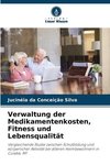 Verwaltung der Medikamentenkosten, Fitness und Lebensqualität