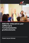 Attività educative per rafforzare l'orientamento professionale