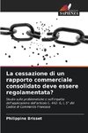 La cessazione di un rapporto commerciale consolidato deve essere regolamentata?