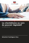 Le clientélisme au sein du pouvoir législatif