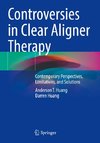 Controversies in Clear Aligner Therapy