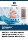 Einfluss von Hormonen und Vitaminen auf das kraniofaziale Wachstum