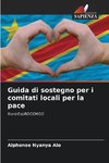 Guida di sostegno per i comitati locali per la pace