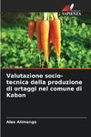 Valutazione socio-tecnica della produzione di ortaggi nel comune di Kabon