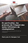 En particulier, les preuves de l'impact des soins infirmiers de réadaptation