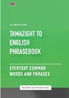 Tamazight To English Phrasebook - Everyday Common Words And Phrases