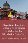 Negotiating Identities, Language and Migration in Global London