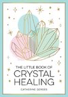 The Little Book of Crystal Healing