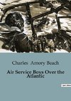 Air Service Boys Over the Atlantic