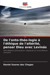 De l'onto-théo-logie à l'éthique de l'altérité, penser Dieu avec Levinás