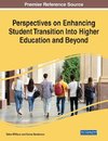 Perspectives on Enhancing Student Transition Into Higher Education and Beyond