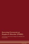 Reversing Premenstrual Dysphoric  Disorder (PMDD)  The Raw Vegan Detoxification & Regeneration Workbook for Curing Patients.