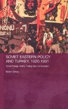 Soviet Eastern Policy and Turkey, 1920-1991