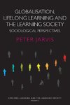 Jarvis, P: Globalization, Lifelong Learning and the Learning