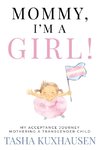 Mommy, I'm a Girl!