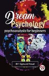 Dream Psychology Psychoanalysis For Beginners