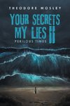 YOUR SECRETS MY LIES II