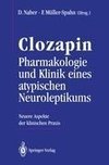 Clozapin Pharmakologie und Klinik eines atypischen Neuroleptikums