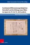 Funktionale Differenzierung königlicher Herrschaft und die Bildung neuer Eliten im Japan des 12. bis 14. Jahrhunderts