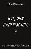 Ich, der Fremdgeher 9