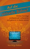 Auf die virtuelle Bühne!