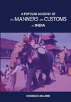 A POPULAR ACCOUNT OF THE MANNERS AND CUSTOMS OF INDIA