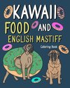 Kawaii Food and English Mastiff Coloring Book